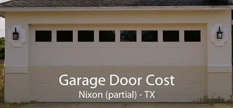 Garage Door Cost Nixon (partial) - TX