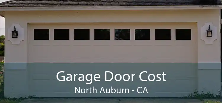 Garage Door Cost North Auburn - CA