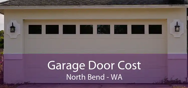Garage Door Cost North Bend - WA