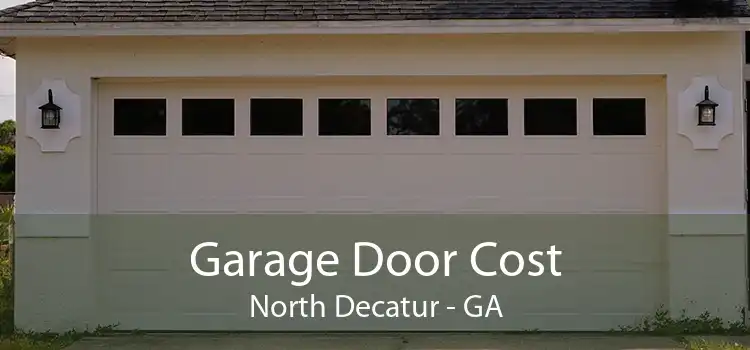Garage Door Cost North Decatur - GA