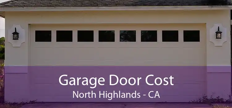 Garage Door Cost North Highlands - CA