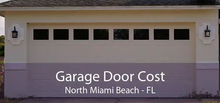 Garage Door Cost North Miami Beach - FL