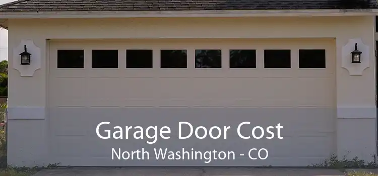 Garage Door Cost North Washington - CO