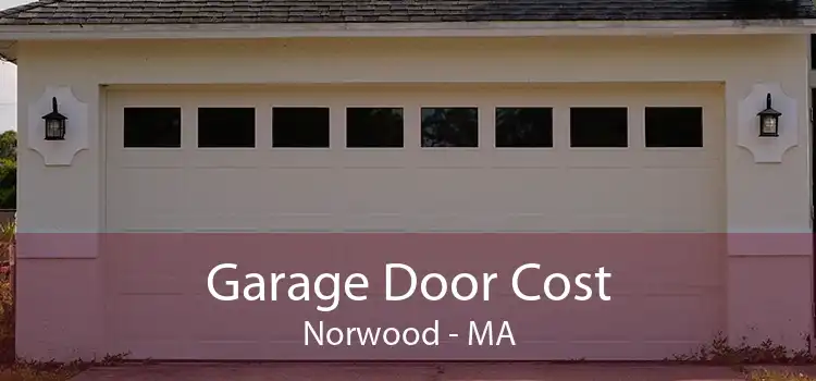 Garage Door Cost Norwood - MA