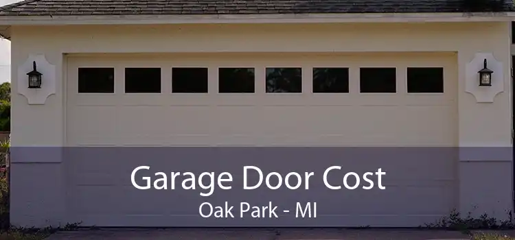 Garage Door Cost Oak Park - MI