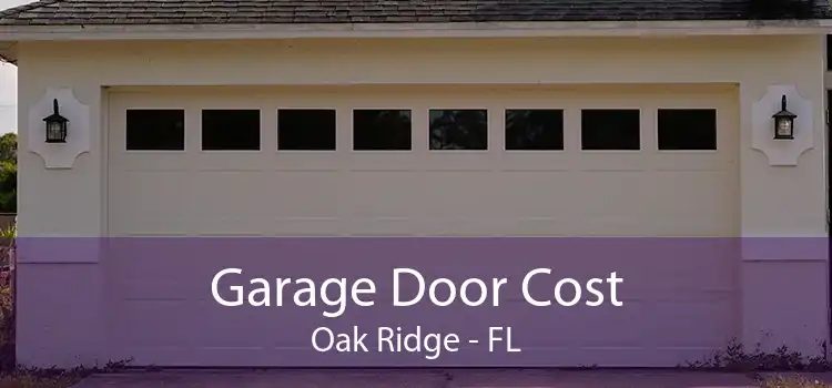 Garage Door Cost Oak Ridge - FL