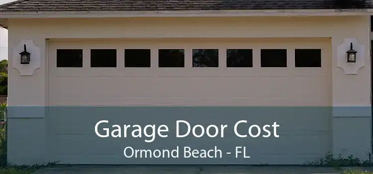 Garage Door Cost Ormond Beach - FL