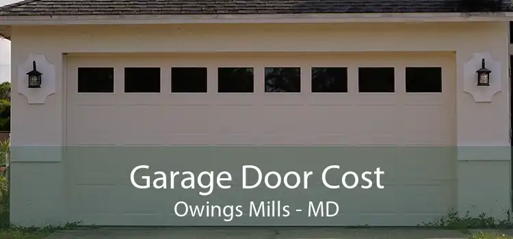 Garage Door Cost Owings Mills - MD