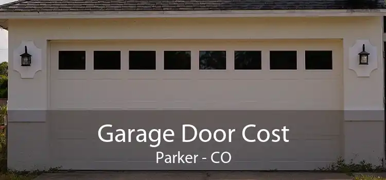 Garage Door Cost Parker - CO