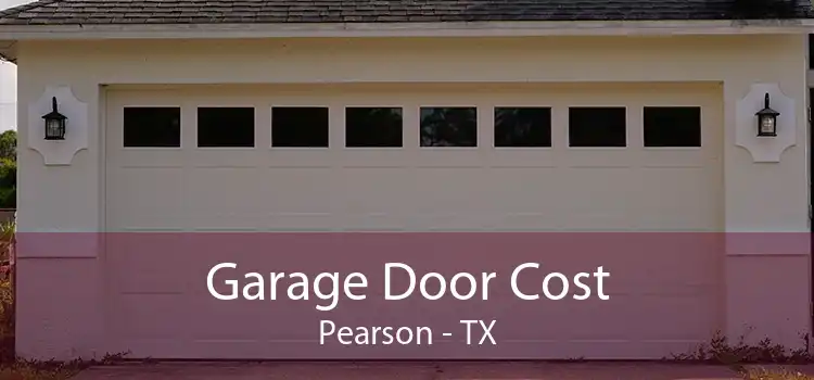 Garage Door Cost Pearson - TX