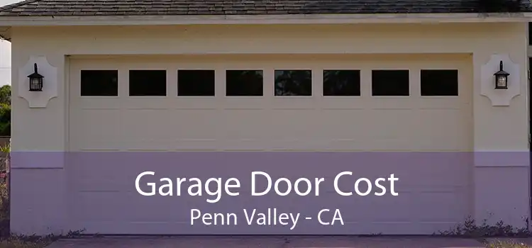 Garage Door Cost Penn Valley - CA
