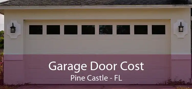 Garage Door Cost Pine Castle - FL