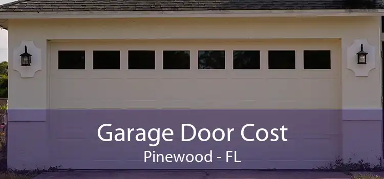 Garage Door Cost Pinewood - FL