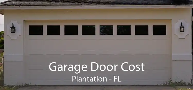 Garage Door Cost Plantation - FL