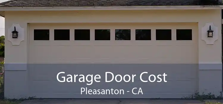 Garage Door Cost Pleasanton - CA