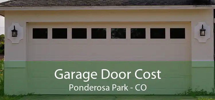 Garage Door Cost Ponderosa Park - CO