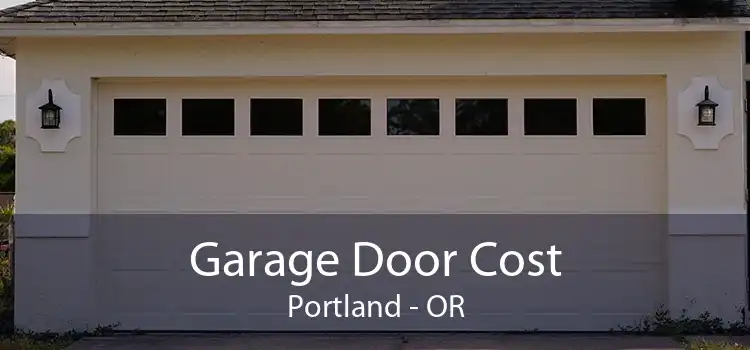 Garage Door Cost Portland - OR