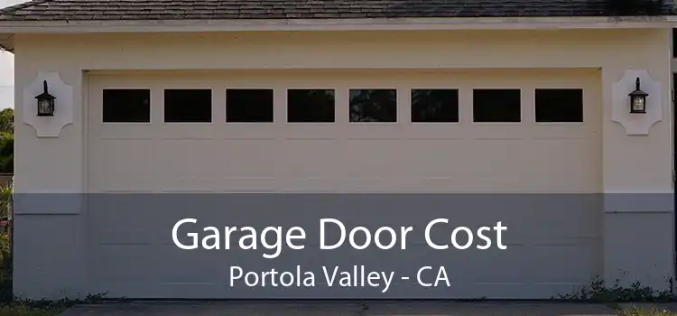 Garage Door Cost Portola Valley - CA