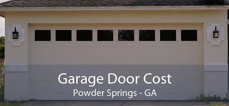 Garage Door Cost Powder Springs - GA