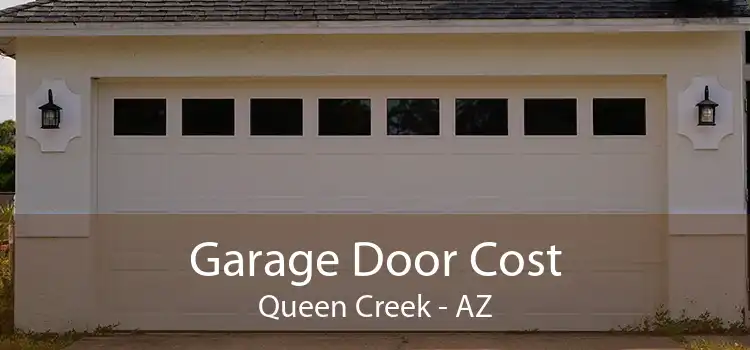 Garage Door Cost Queen Creek - AZ