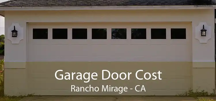 Garage Door Cost Rancho Mirage - CA