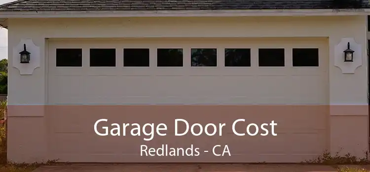 Garage Door Cost Redlands - CA