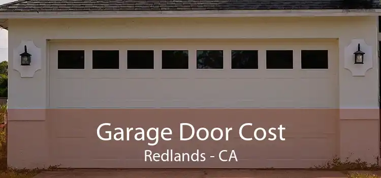  Garage Door Cost Redlands - CA