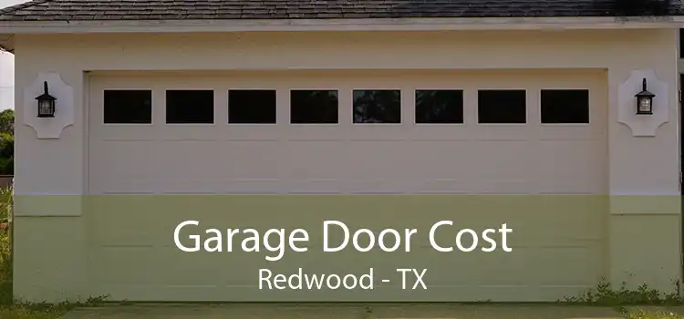 Garage Door Cost Redwood - TX