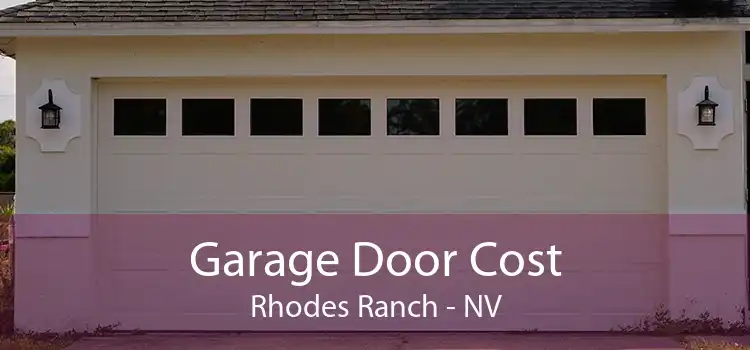 Garage Door Cost Rhodes Ranch - NV