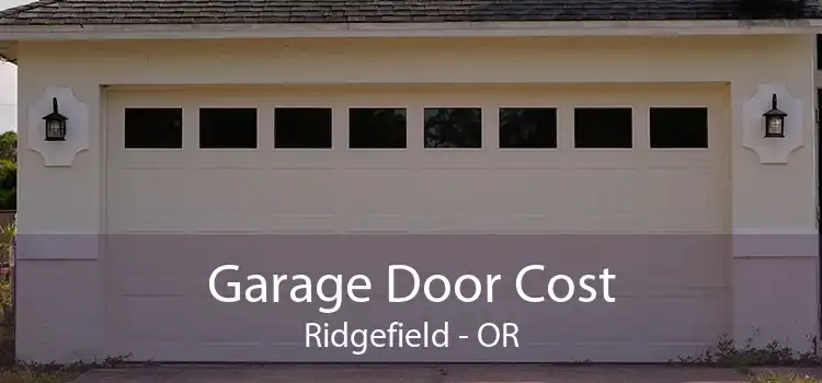 Garage Door Cost Ridgefield - OR