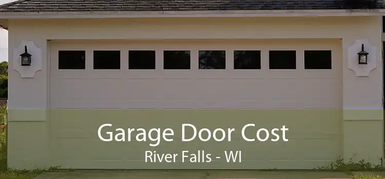 Garage Door Cost River Falls - WI