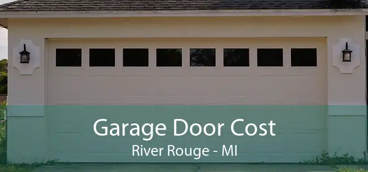 Garage Door Cost River Rouge - MI