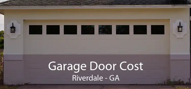 Garage Door Cost Riverdale - GA