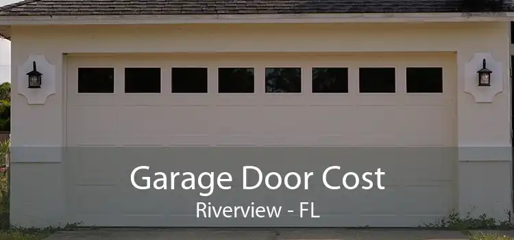 Garage Door Cost Riverview - FL