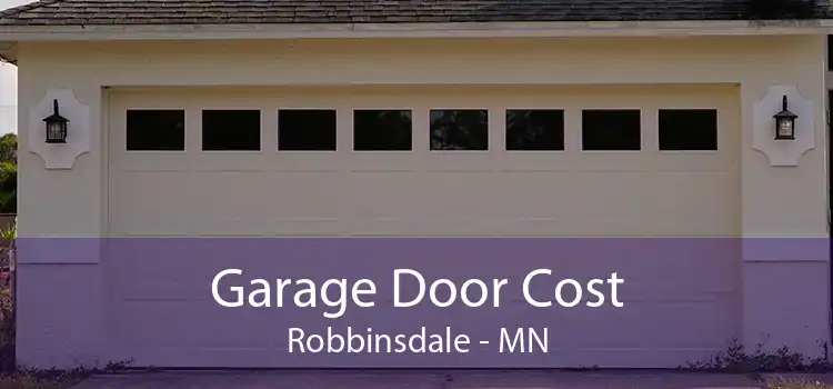 Garage Door Cost Robbinsdale - MN