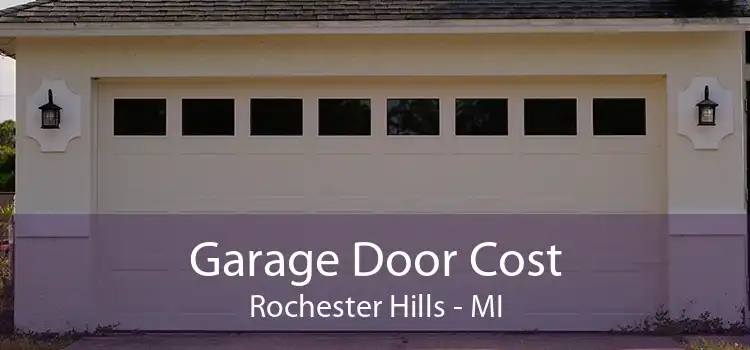 Garage Door Cost Rochester Hills - MI
