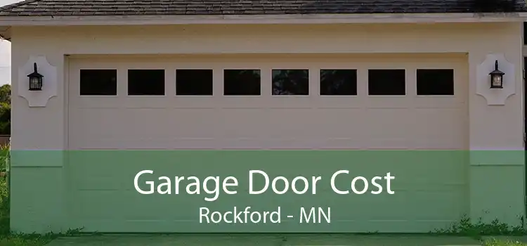 Garage Door Cost Rockford - MN