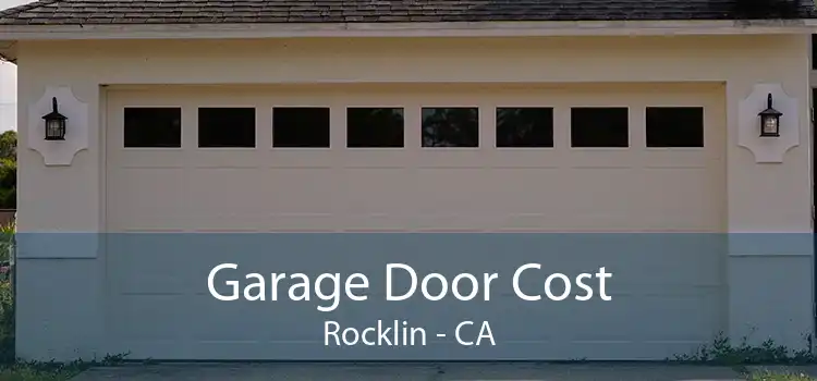Garage Door Cost Rocklin - CA