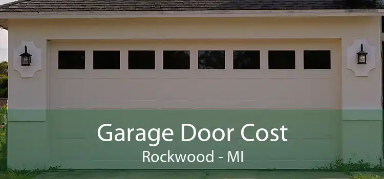 Garage Door Cost Rockwood - MI