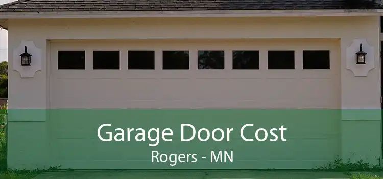 Garage Door Cost Rogers - MN
