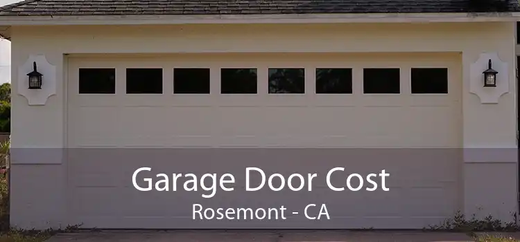 Garage Door Cost Rosemont - CA