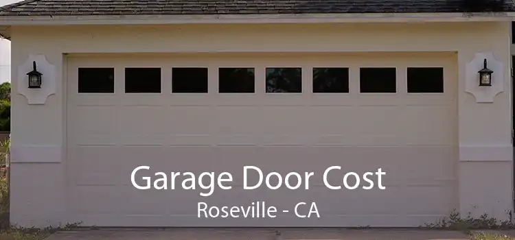 Garage Door Cost Roseville - CA