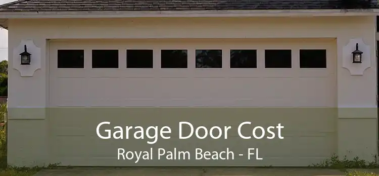  Garage Door Cost Royal Palm Beach - FL