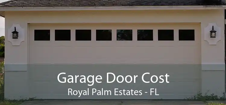 Garage Door Cost Royal Palm Estates - FL