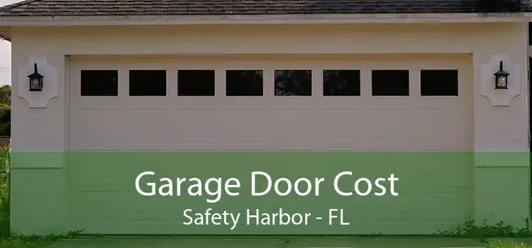 Garage Door Cost Safety Harbor - FL