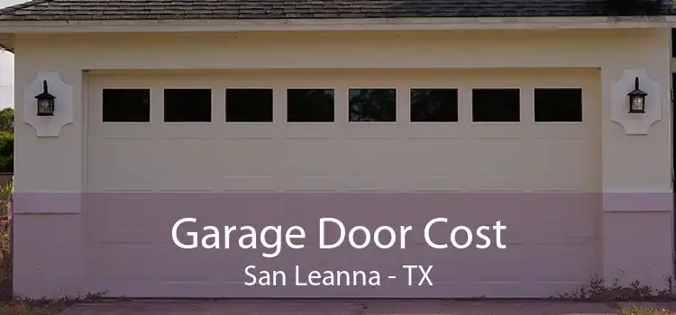 Garage Door Cost San Leanna - TX