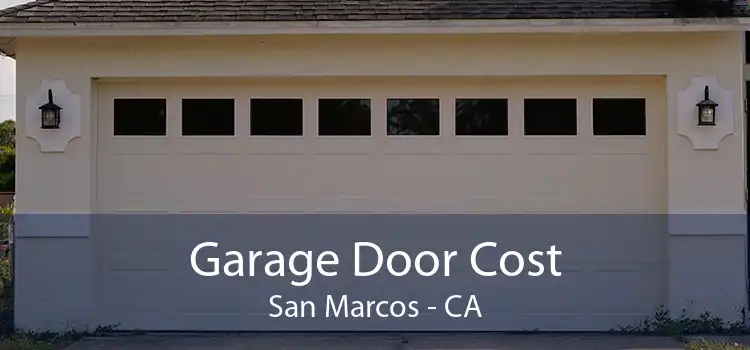 Garage Door Cost San Marcos - CA