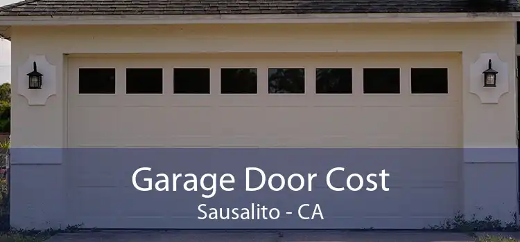 Garage Door Cost Sausalito - CA