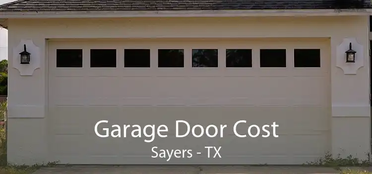 Garage Door Cost Sayers - TX