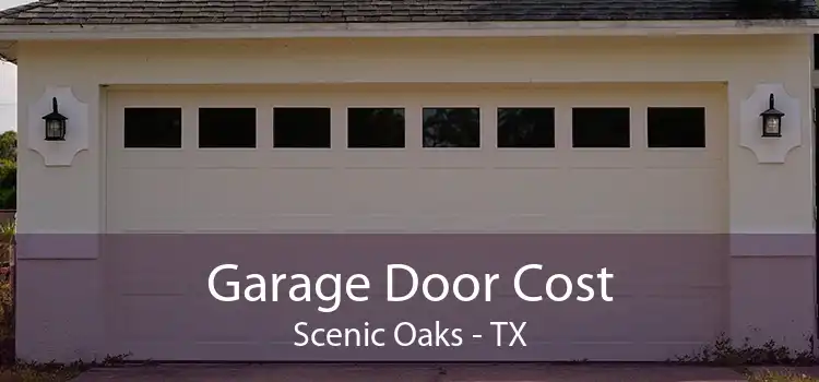 Garage Door Cost Scenic Oaks - TX